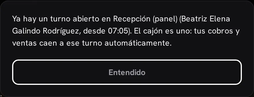 Aviso de candado: Ya hay un turno abierto en Recepción (panel), el cajón es uno, tus cobros y ventas caen a ese turno automáticamente. Un solo botón: Entendido